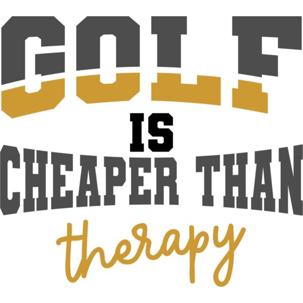 golf is cheaper than therapy Thumbnail